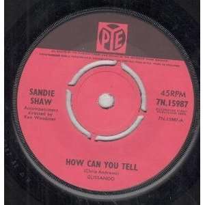   HOW CAN YOU TELL 7 INCH (7 VINYL 45) UK PYE 1965 SANDIE SHAW Music