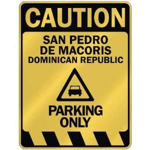   CAUTION SAN PEDRO DE MACORIS PARKING ONLY  PARKING SIGN 