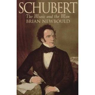 Schubert The Music and the Man Hardcover by Brian Newbould