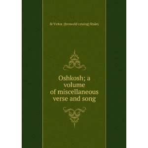  Oshkosh; a volume of miscellaneous verse and song M 