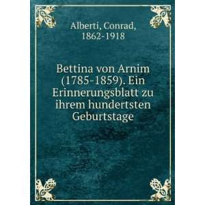   zu ihrem hundertsten Geburtstage Conrad, 1862 1918 Alberti Books