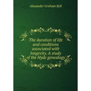   longevity. A study of the Hyde genealogy Alexander Graham Bell Books