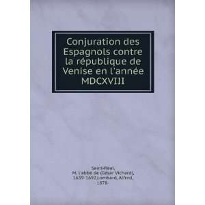   abbÃ© de (CÃ©sar Vichard), 1639 1692,Lombard, Alfred, 1878