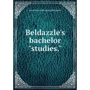  Beldazzles bachelor studies. pseud [from old catalog 