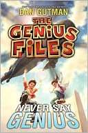 Never Say Genius (Genius Files Dan Gutman