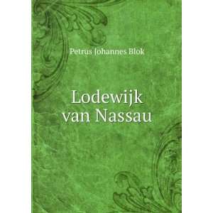  Lodewijk van Nassau Petrus Johannes Blok Books