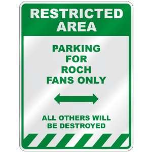   PARKING FOR ROCH FANS ONLY  PARKING SIGN