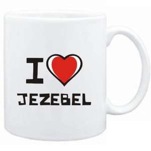    Mug White I love Jezebel  Female Names
