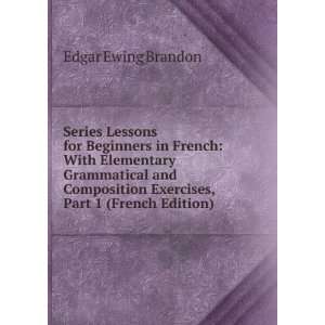   Exercises, Part 1 (French Edition) Edgar Ewing Brandon Books