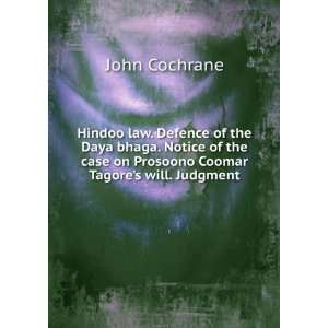   case on Prosoono Coomar Tagores will. Judgment John Cochrane Books