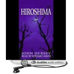  Hiroshima (Audible Audio Edition) John Hersey, Edward 