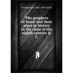  The prophets of Israel and their place in history to the 