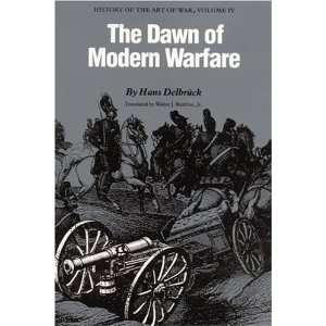  The Dawn of Modern Warfare History of the Art of War 