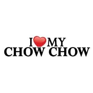  Dog Bumper Sticker   I love (heart) my Chow Chow 