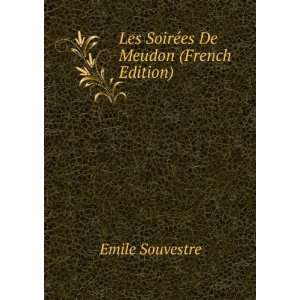  Les SoirÃ©es De Meudon (French Edition) Emile Souvestre 