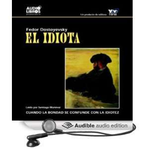  El Idiota [The Idiot] (Audible Audio Edition) Fyodor 