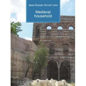  Medieval household Ronald Cohn Jesse Russell Books