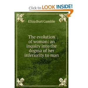   into the dogma of her inferiority to man Eliza Burt Gamble Books