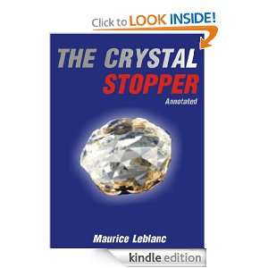 THE CRYSTAL STOPPER [Annotated] Maurice LeBlanc   Kindle 