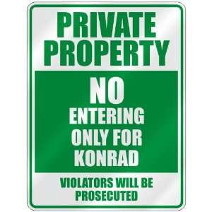  PRIVATE PROPERTY NO ENTERING ONLY FOR KONRAD  PARKING 
