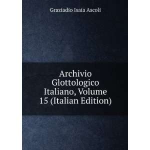   Italiano, Volume 15 (Italian Edition) Graziadio Isaia Ascoli Books
