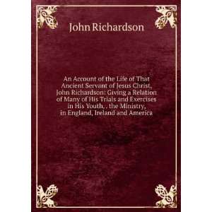  of the Life of That Ancient Servant of Jesus Christ, John Richardson 