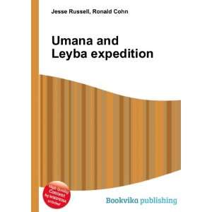 Umana and Leyba expedition Ronald Cohn Jesse Russell 
