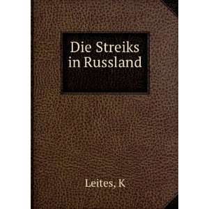  Die Streiks in Russland K Leites Books