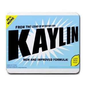    FROM THE LOINS OF MY MOTHER COMES KAYLIN Mousepad