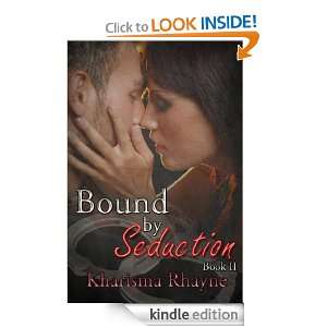 Bound by Seduction, Book Two Kharisma Rhayne  Kindle 