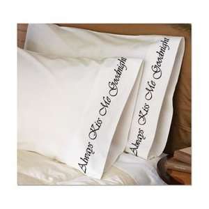  Always Kiss Me Goodnight Pillowcases