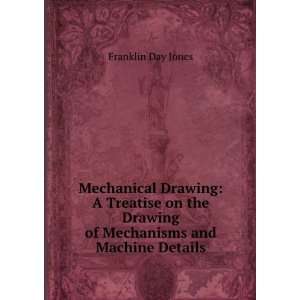  Mechanical Drawing A Treatise on the Drawing of Mechanisms 