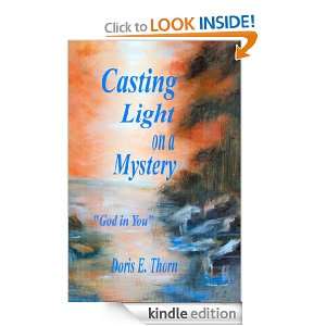 Casting Light on a Mystery of the God in You Doris Thorn  