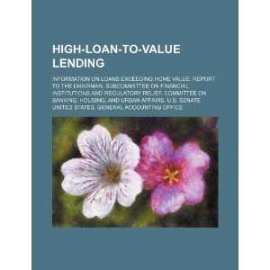 High loan to value lending information on loans exceeding home value 