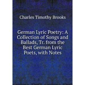   the Best German Lyric Poets, with Notes Charles Timothy Brooks Books