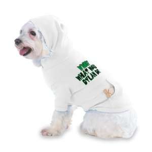 What would Dylan do? Hooded (Hoody) T Shirt with pocket for your Dog 