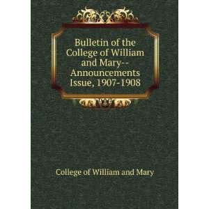   William and Mary  Announcements Issue, 1907 1908 College of William