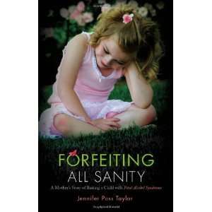  Forfeiting All Sanity A Mothers Story of Raising a Child 