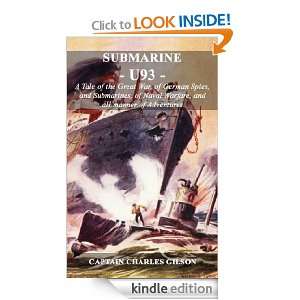 Submarine U93 A Tale of the Great War, of German Spies, and 