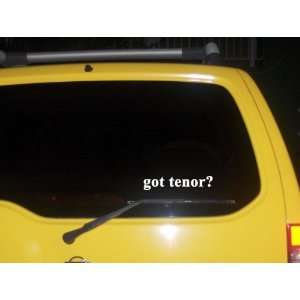  got tenor? Funny decal sticker Brand New 
