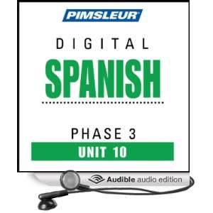 Spanish Phase 3, Unit 10 Learn to Speak and Understand Spanish with 