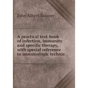  A practical text book of infection, immunity and specific 