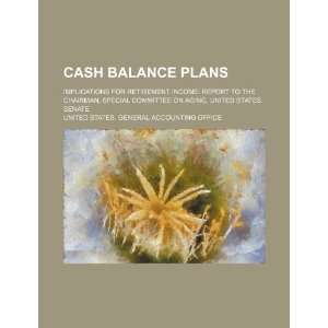  Cash balance plans implications for retirement income report 