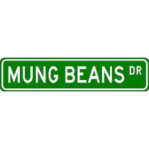  MUNG BEANS Street Sign ~ Custom Street Sign   Aluminum 
