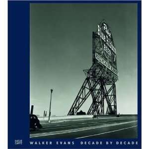  Walker Evans Decade by Decade [Hardcover] James Crump 