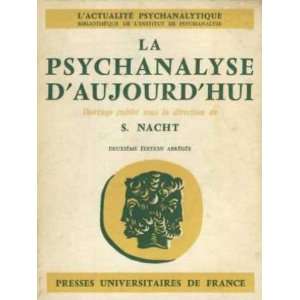 La psychanalyse daujourdhui S. Nacht (sous la direction 