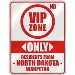  VIP ZONE  ONLY RESIDENTS FROM WAHPETON  PARKING SIGN USA 
