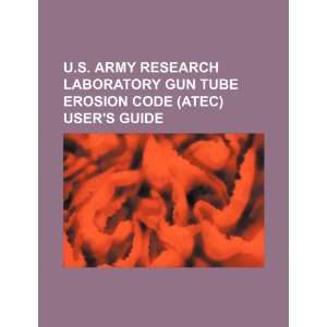   Army Research Laboratory gun tube erosion code (ATEC) users guide