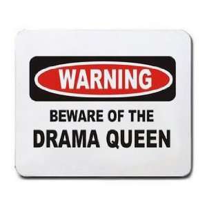  BEWARE OF THE DRAMA QUEEN Mousepad