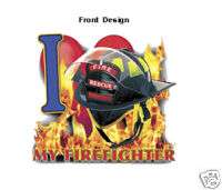 LOVE MY FIREFIGHTER FIRE RESCUE T SHIRT P1236  